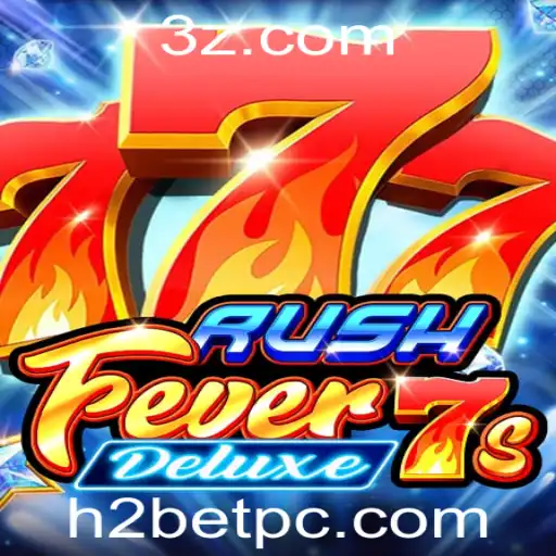 Descubra RushFever7sDeluxe: A Nova Sensação no Mundo dos Jogos com H2bet